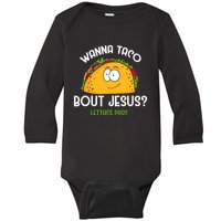 Wanna Taco Bout Jesus Lettuce Pray Funny Taco Gift Baby Long Sleeve Bodysuit