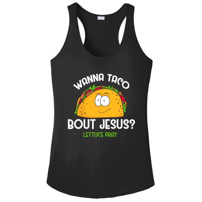 Wanna Taco Bout Jesus Lettuce Pray Funny Taco Gift Ladies PosiCharge Competitor Racerback Tank