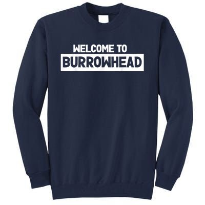 Welcome To Burrowhead Cincy Cincinnati Football Fans Tall Sweatshirt