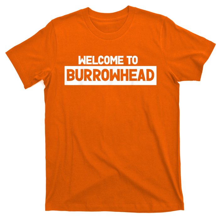 Welcome To Burrowhead Cincy Cincinnati Football Fans T-Shirt