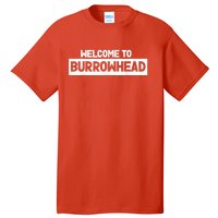 Welcome To Burrowhead Cincy Cincinnati Football Fans Tall T-Shirt