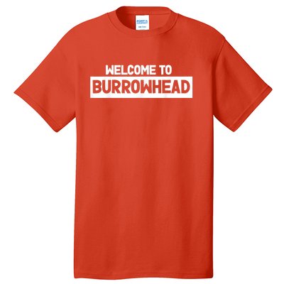 Welcome To Burrowhead Cincy Cincinnati Football Fans Tall T-Shirt