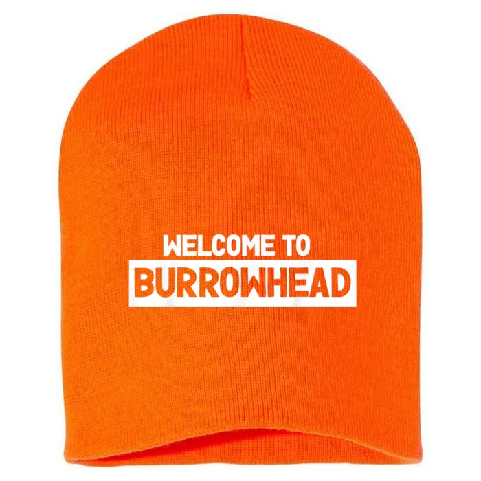 Welcome To Burrowhead Cincy Cincinnati Football Fans Short Acrylic Beanie