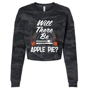 Will There Be Apple Pie Funny Thanksgiving Humor Turkey Day Gift Cropped Pullover Crew