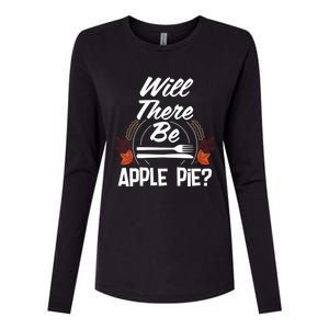 Will There Be Apple Pie Funny Thanksgiving Humor Turkey Day Gift Womens Cotton Relaxed Long Sleeve T-Shirt