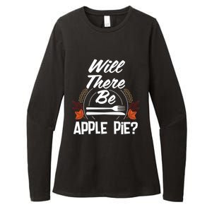 Will There Be Apple Pie Funny Thanksgiving Humor Turkey Day Gift Womens CVC Long Sleeve Shirt