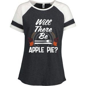 Will There Be Apple Pie Funny Thanksgiving Humor Turkey Day Gift Enza Ladies Jersey Colorblock Tee