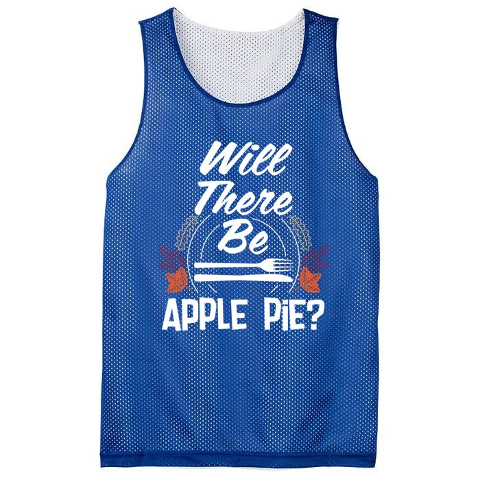 Will There Be Apple Pie Funny Thanksgiving Humor Turkey Day Gift Mesh Reversible Basketball Jersey Tank