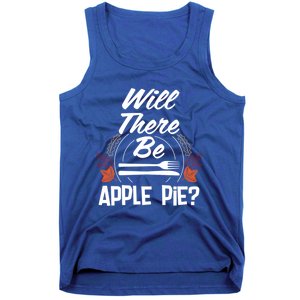 Will There Be Apple Pie Funny Thanksgiving Humor Turkey Day Gift Tank Top