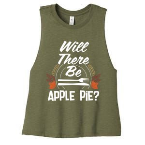 Will There Be Apple Pie Funny Thanksgiving Humor Turkey Day Gift Women's Racerback Cropped Tank