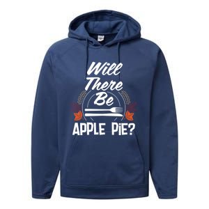 Will There Be Apple Pie Funny Thanksgiving Humor Turkey Day Gift Performance Fleece Hoodie