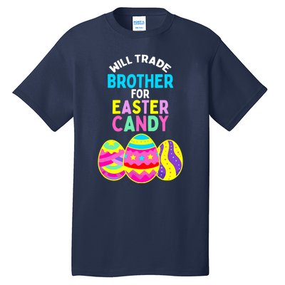 Will Trade Brother for Easter Candy Eggs Boy Girl Tall T-Shirt