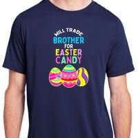 Will Trade Brother for Easter Candy Eggs Boy Girl Adult ChromaSoft Performance T-Shirt