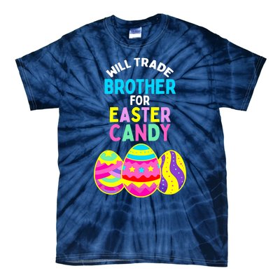 Will Trade Brother for Easter Candy Eggs Boy Girl Tie-Dye T-Shirt