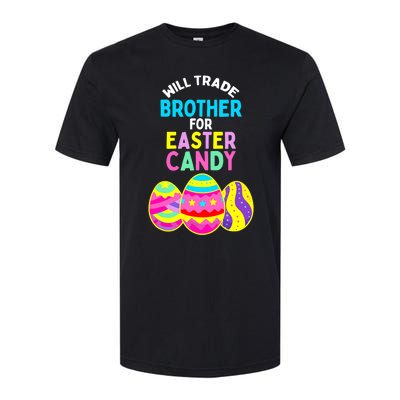 Will Trade Brother for Easter Candy Eggs Boy Girl Softstyle CVC T-Shirt