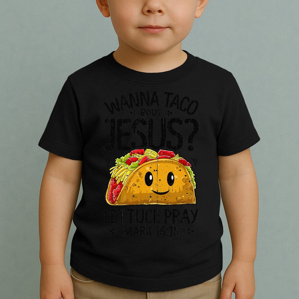 Wanna Taco Bout Jesus Cinco De Mayo Women Christian Gift Toddler T-Shirt