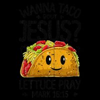 Wanna Taco Bout Jesus Cinco De Mayo Women Christian Gift Toddler T-Shirt