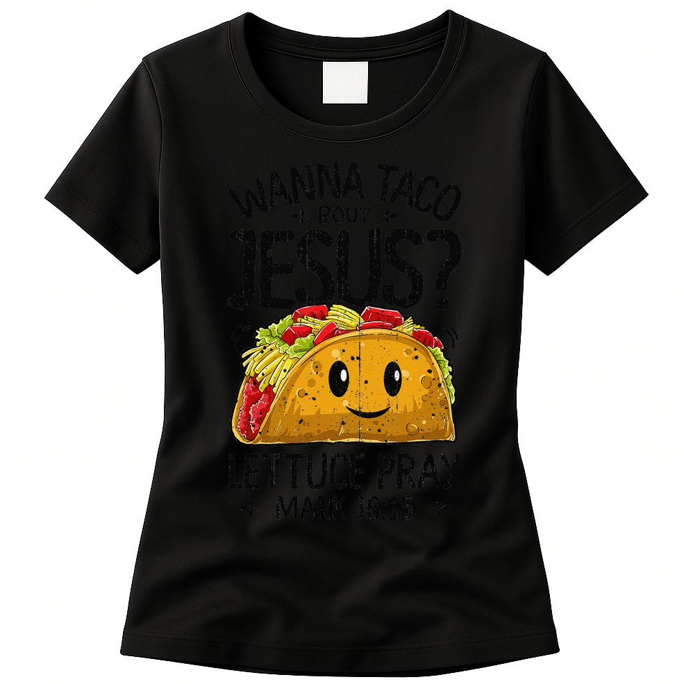 Wanna Taco Bout Jesus Cinco De Mayo Women Christian Gift Womens T-Shirt