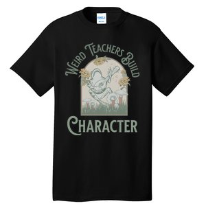 Weird Teachers Build Character Science Teacher Tall T-Shirt