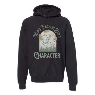 Weird Teachers Build Character Science Teacher Premium Hoodie