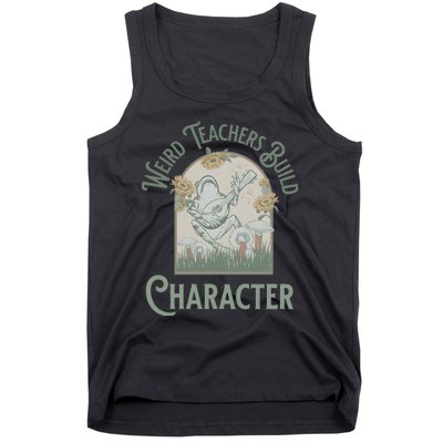 Weird Teachers Build Character Science Teacher Tank Top