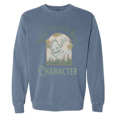 Weird Teachers Build Character Science Teacher Garment-Dyed Sweatshirt