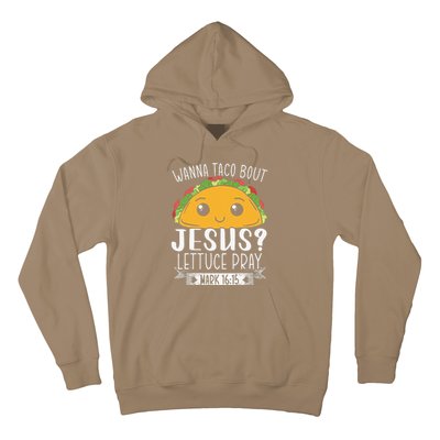 Wanna Taco Bout Jesus Lettuce Pray Mark 1615 Cinco De Mayo Funny Hoodie