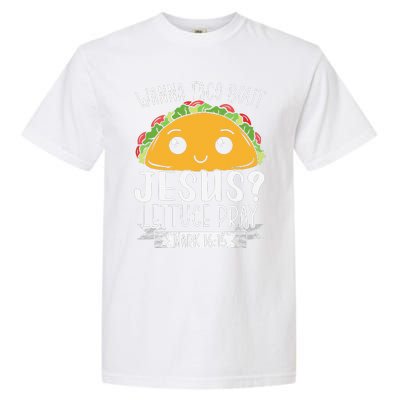 Wanna Taco Bout Jesus Lettuce Pray Mark 1615 Cinco De Mayo Funny Garment-Dyed Heavyweight T-Shirt