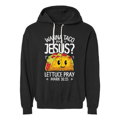 Wanna Taco Bout Jesus Cinco De Mayo Christian Garment-Dyed Fleece Hoodie