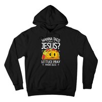 Wanna Taco Bout Jesus Cinco De Mayo Christian Hoodie