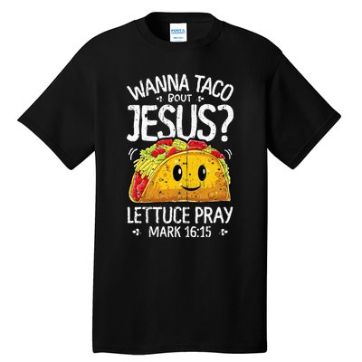 Wanna Taco Bout Jesus Cinco De Mayo Christian Tall T-Shirt