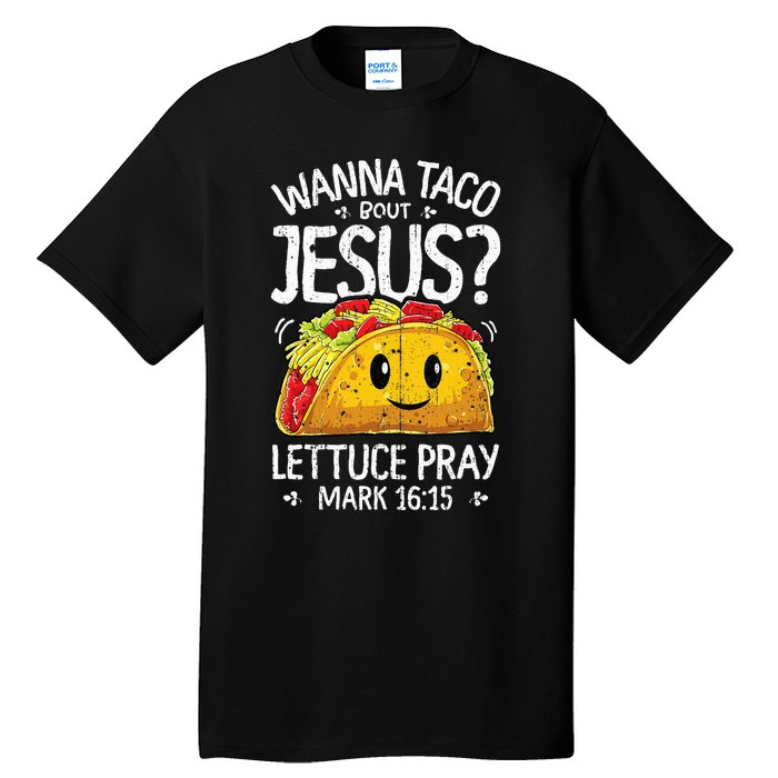 Wanna Taco Bout Jesus Cinco De Mayo Christian Tall T-Shirt