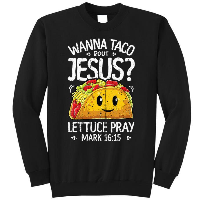 Wanna Taco Bout Jesus Cinco De Mayo Christian Tall Sweatshirt