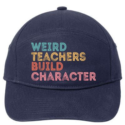 Weird Teachers Build Character Teachers Retro Vintage 7-Panel Snapback Hat