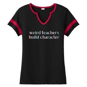 Weird Teachers Build Character Funny Ladies Halftime Notch Neck Tee