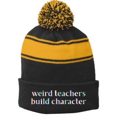 Weird Teachers Build Character Funny Stripe Pom Pom Beanie