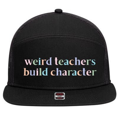 Weird Teachers Build Character Funny 7 Panel Mesh Trucker Snapback Hat