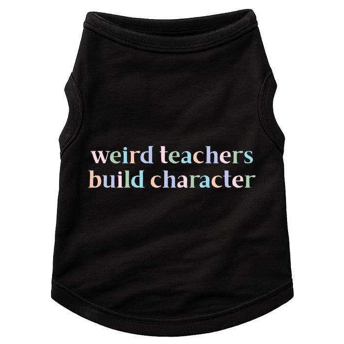 Weird Teachers Build Character Funny Doggie Tank