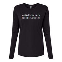 Weird Teachers Build Character Funny Womens Cotton Relaxed Long Sleeve T-Shirt