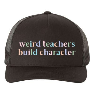 Weird Teachers Build Character Funny Yupoong Adult 5-Panel Trucker Hat