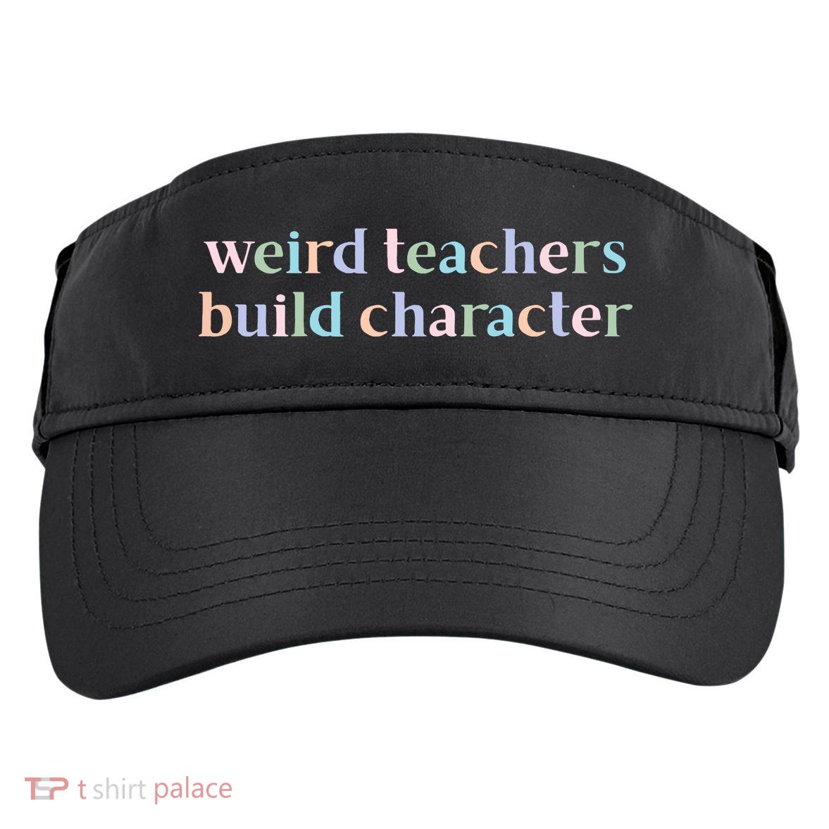 Weird Teachers Build Character Funny Adult Drive Performance Visor