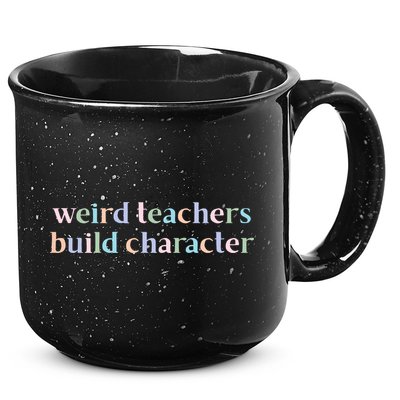 Weird Teachers Build Character Funny 15oz Campfire Ceramic Mug