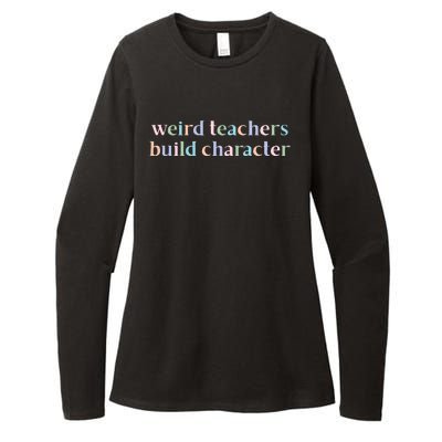 Weird Teachers Build Character Funny Womens CVC Long Sleeve Shirt