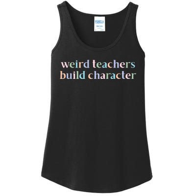 Weird Teachers Build Character Funny Ladies Essential Tank