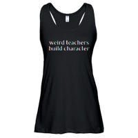 Weird Teachers Build Character Funny Ladies Essential Flowy Tank