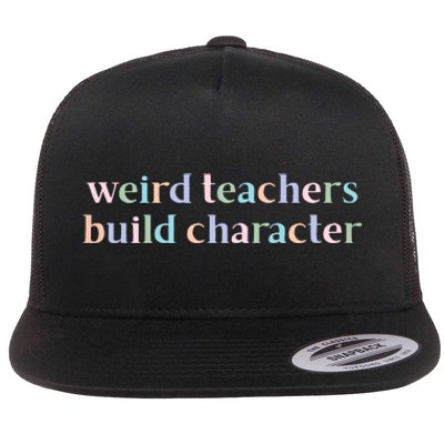 Weird Teachers Build Character Funny Flat Bill Trucker Hat