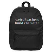 Weird Teachers Build Character Funny 16 in Basic Backpack