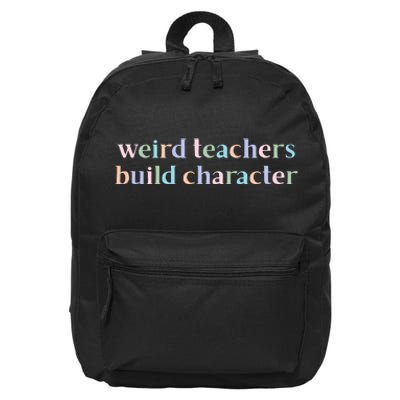 Weird Teachers Build Character Funny 16 in Basic Backpack