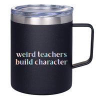Weird Teachers Build Character Funny 12oz Stainless Steel Coffee Mug