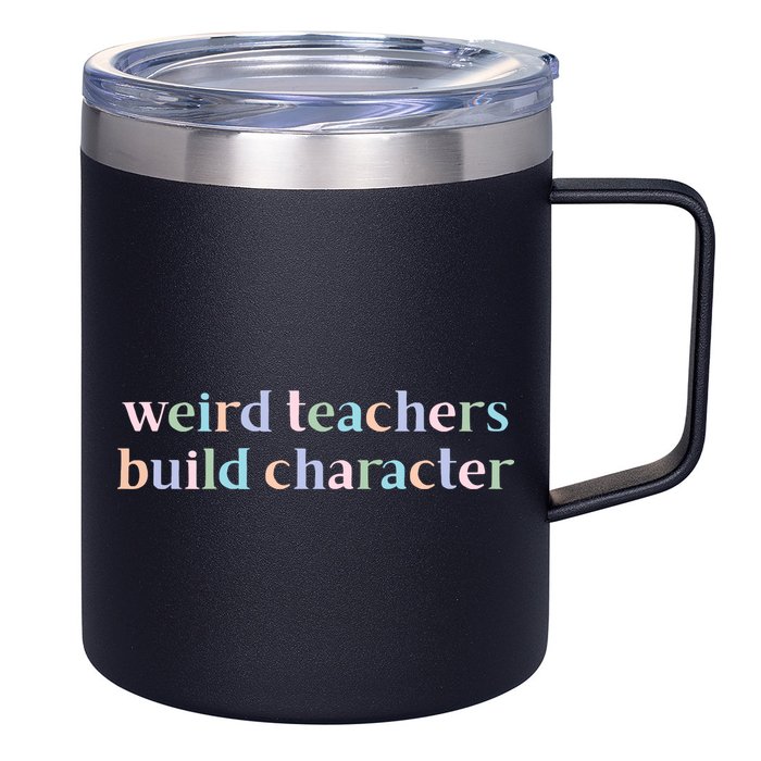 Weird Teachers Build Character Funny 12oz Stainless Steel Coffee Mug